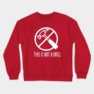This is not a drill - white print Crewneck Sweatshirt
